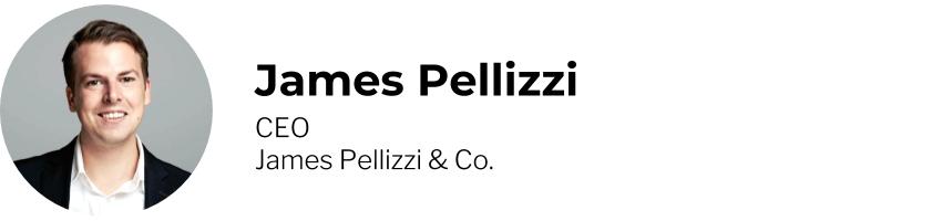 James Pellizzi - CEO, James Pellizzi & Co.