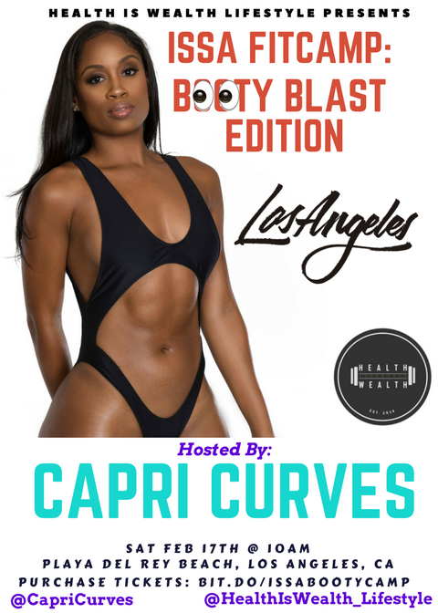 Issa Fitcamp: Booty-Blast Edition! Hosted by: @CapriCurves - 17 FEB 2018