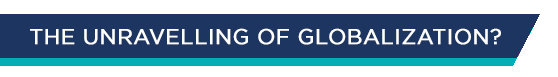 The Unravelling of Globalization?