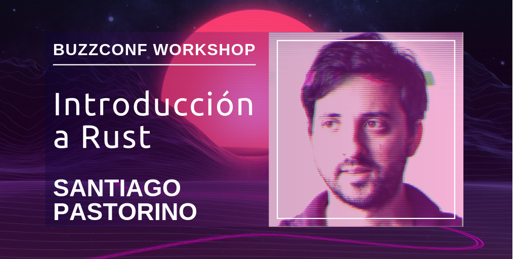 Santiago Pastorino Rust Workshop