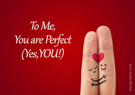 You are perfect to me