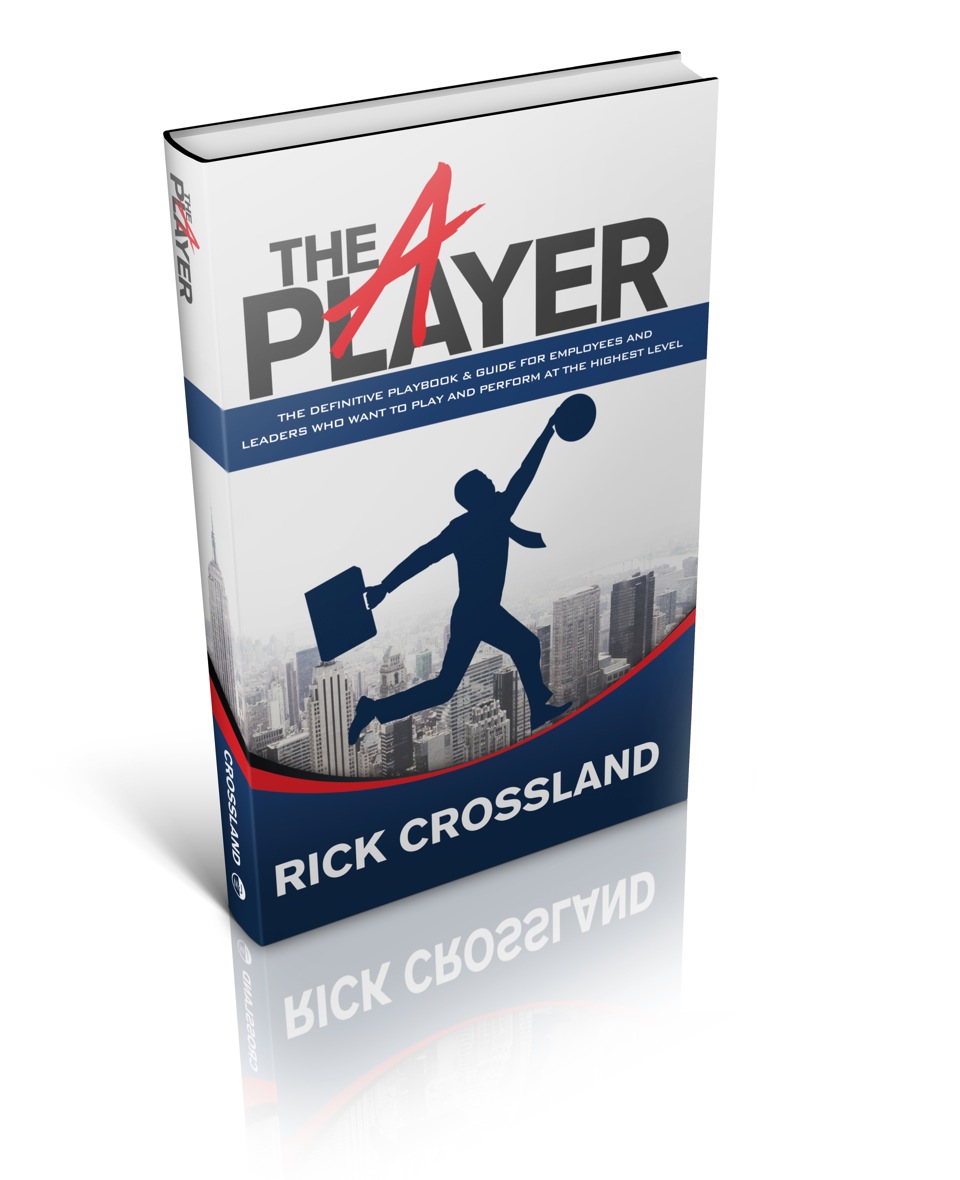The A Player Book-Rick Crossland