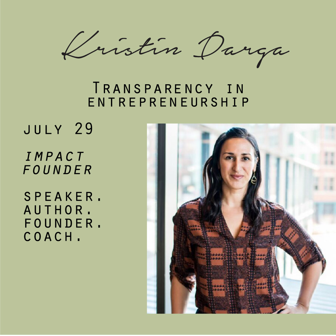 July 29 - Kristin Darga, Transparency in entrepreneurship