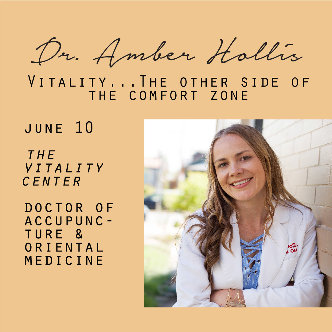 June 10 - Dr. Amber Hollis, Vitality...The other side of the comfort zone