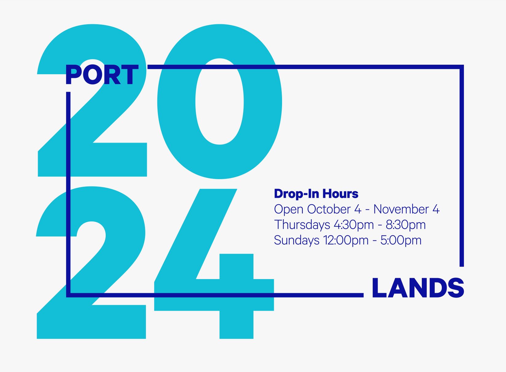 Port Lands 2024 October 4 to November 4 Thursdays 4:30 to 8:30 pm Sundays 12 to 5 pm