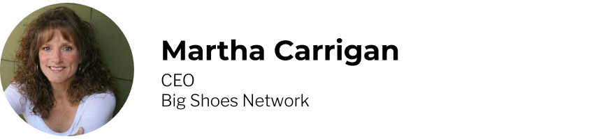 Moderator Martha Carrigan, Big Shoes Network