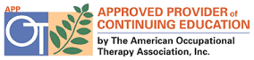 Approved Provider of Continuing Education by the American Occupational Therapy Association, Inc.
