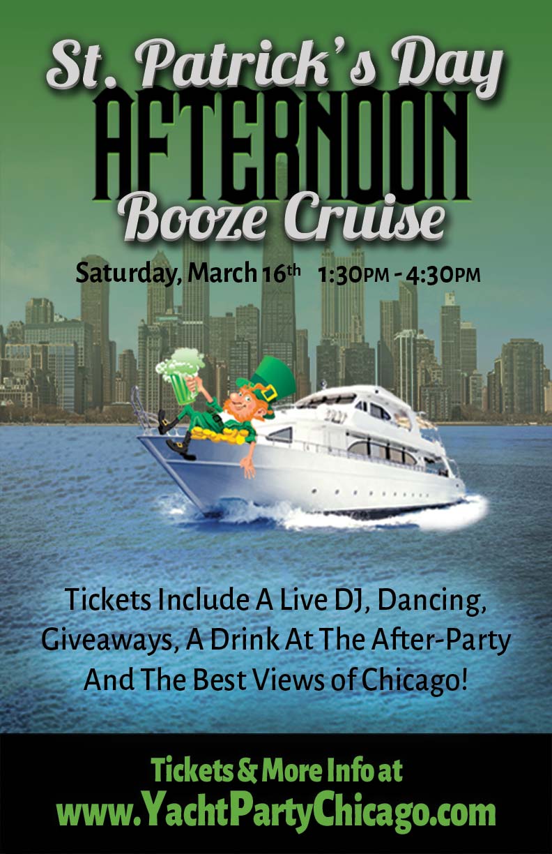 St. Patrick's Day Afternoon Booze Cruise Party - Tickets include a Live DJ, Dancing, Giveaways, a drink at the after-party and the best views of Chicago!