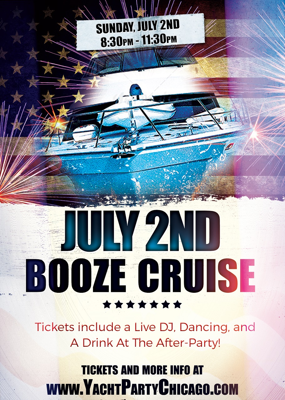 Independence Day - July 2nd Booze Cruise on Lake Michigan! Tickets include a Live DJ, Dancing, and A Drink At The After-Party! Catch breathtaking views of the skyline while aboard the booze cruise!