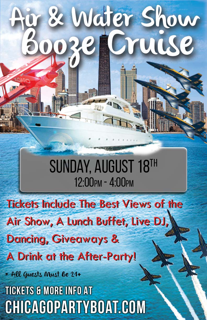 Air & Water Show Booze Cruise Boat Cruise - Tickets include a Live DJ, Dancing, Giveaways, the best views of the Air Show and the Chicago Skyline and a drink at the after party!
