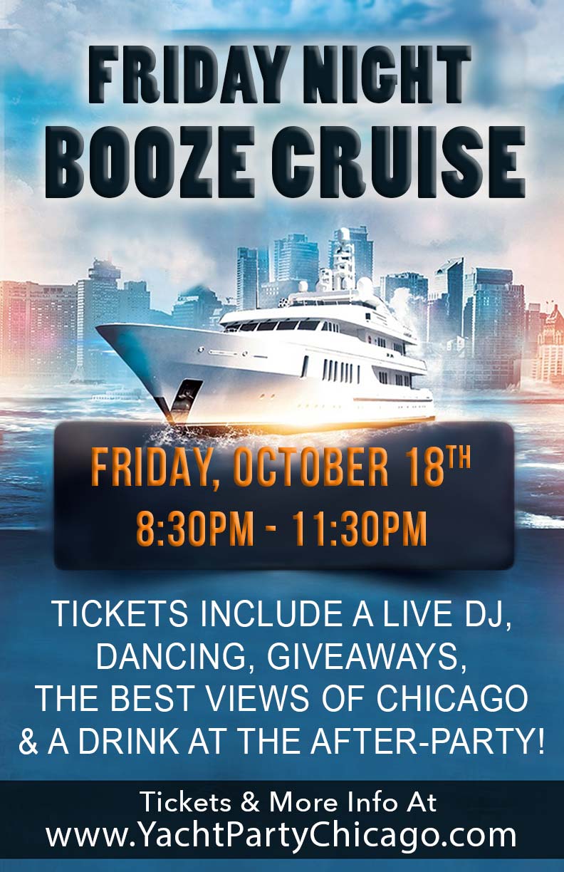 Friday Night Booze Cruise Party - Tickets include a Live DJ, Dancing, Giveaways, a drink at the after party and the best views of Chicago!