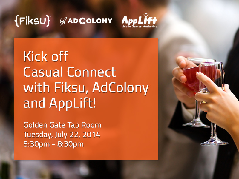 Kick off Casual Connect with Fiksu, AdColony and AppLift