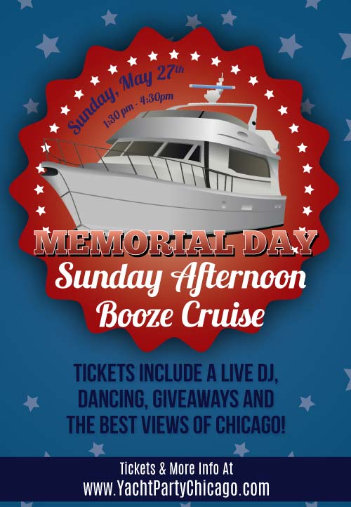 Memorial Day Sunday Afternoon Booze Cruise Party - Tickets include a Live DJ, Dancing, Giveaways, and the best views of Chicago!