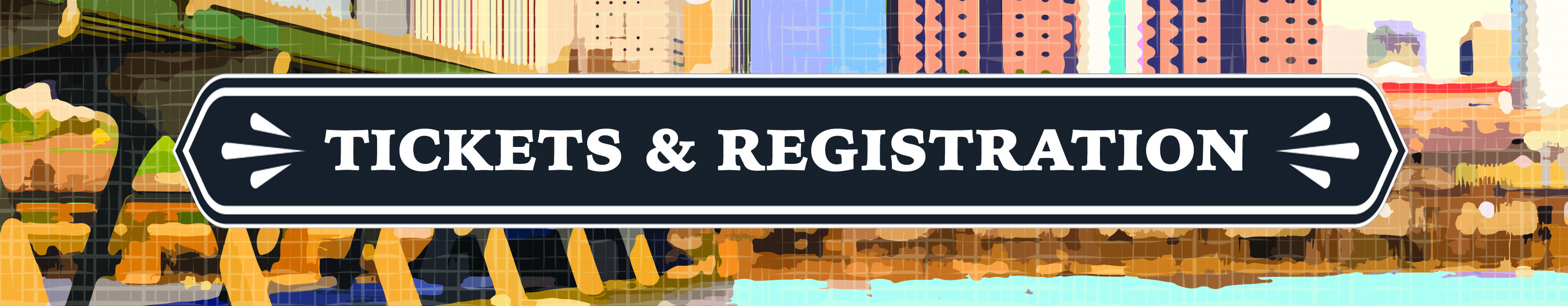TICKETS & REGISTRATION