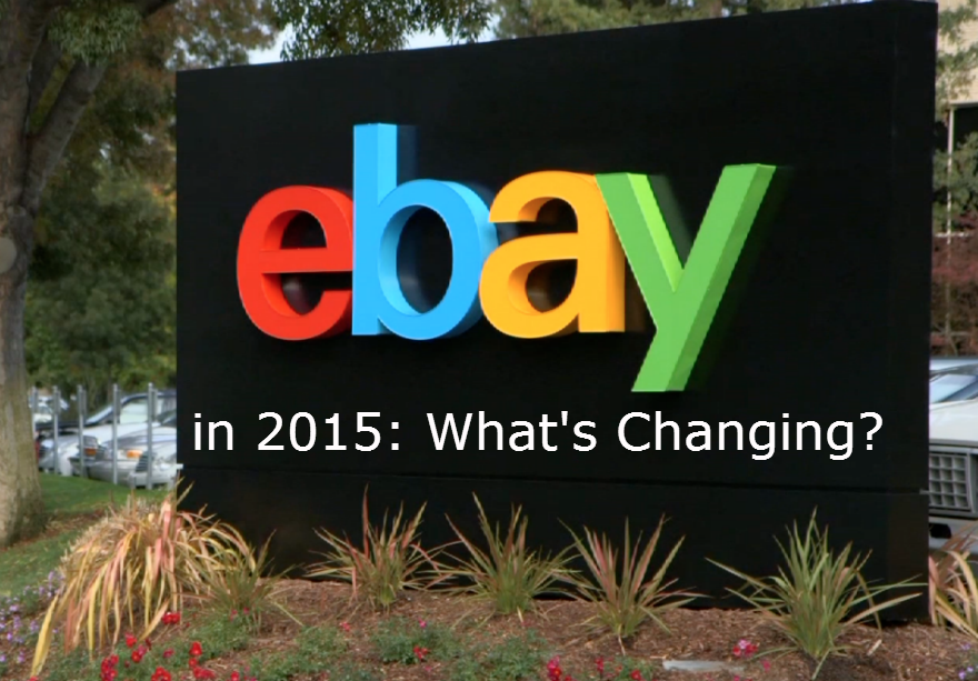 ebay in 2015 and What's Changing ?