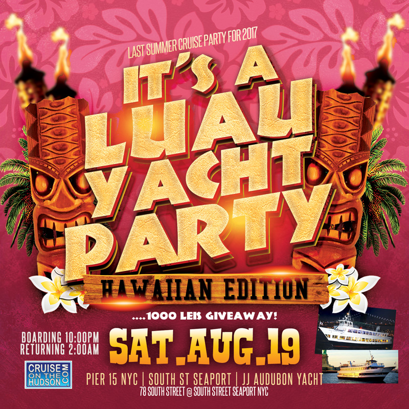 Luau Yacht Party Dance Cruise NYC Boat Party Hornblower Audubon Yacht boat Pier 15 NYC South Street Seaport