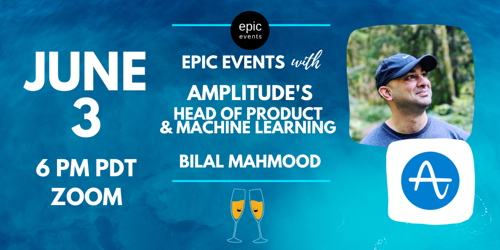 Fireside Chat with Amplitude's Head of Product and Machine Learning Bilal Mahmood (On Zoom)