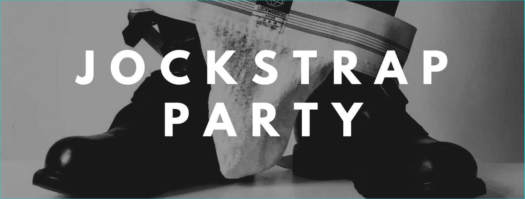 JOCKSTRAP PARTY