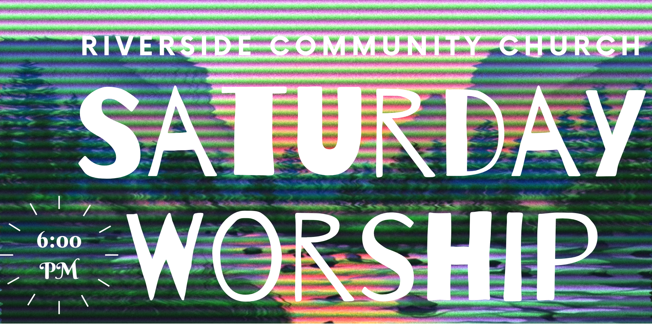 Riverside Saturday Evening Worship Service