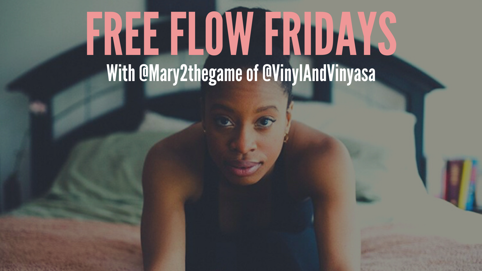 Free Flow Fridays with Mary Victoria (Live Stream)
