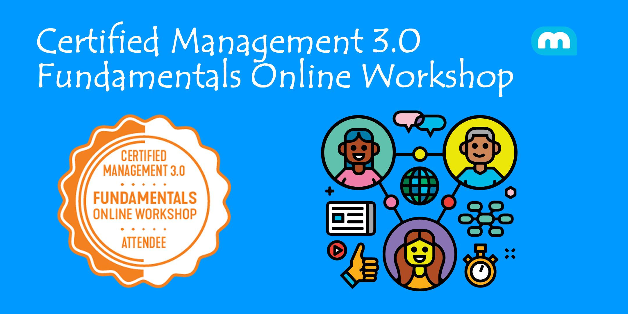 Certified Management 3.0 - Fundamentals Online Workshop (Weekday)