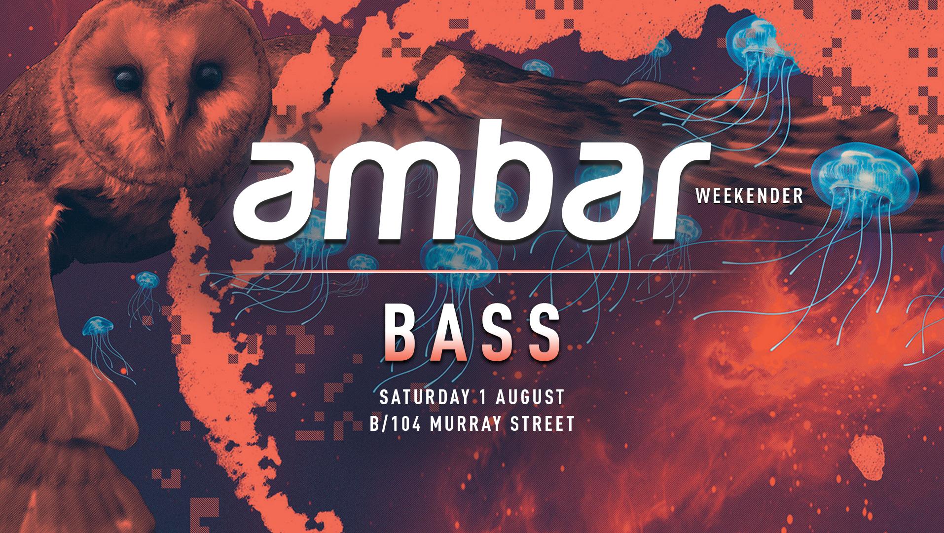 Ambar Weekender: Saturday Bass