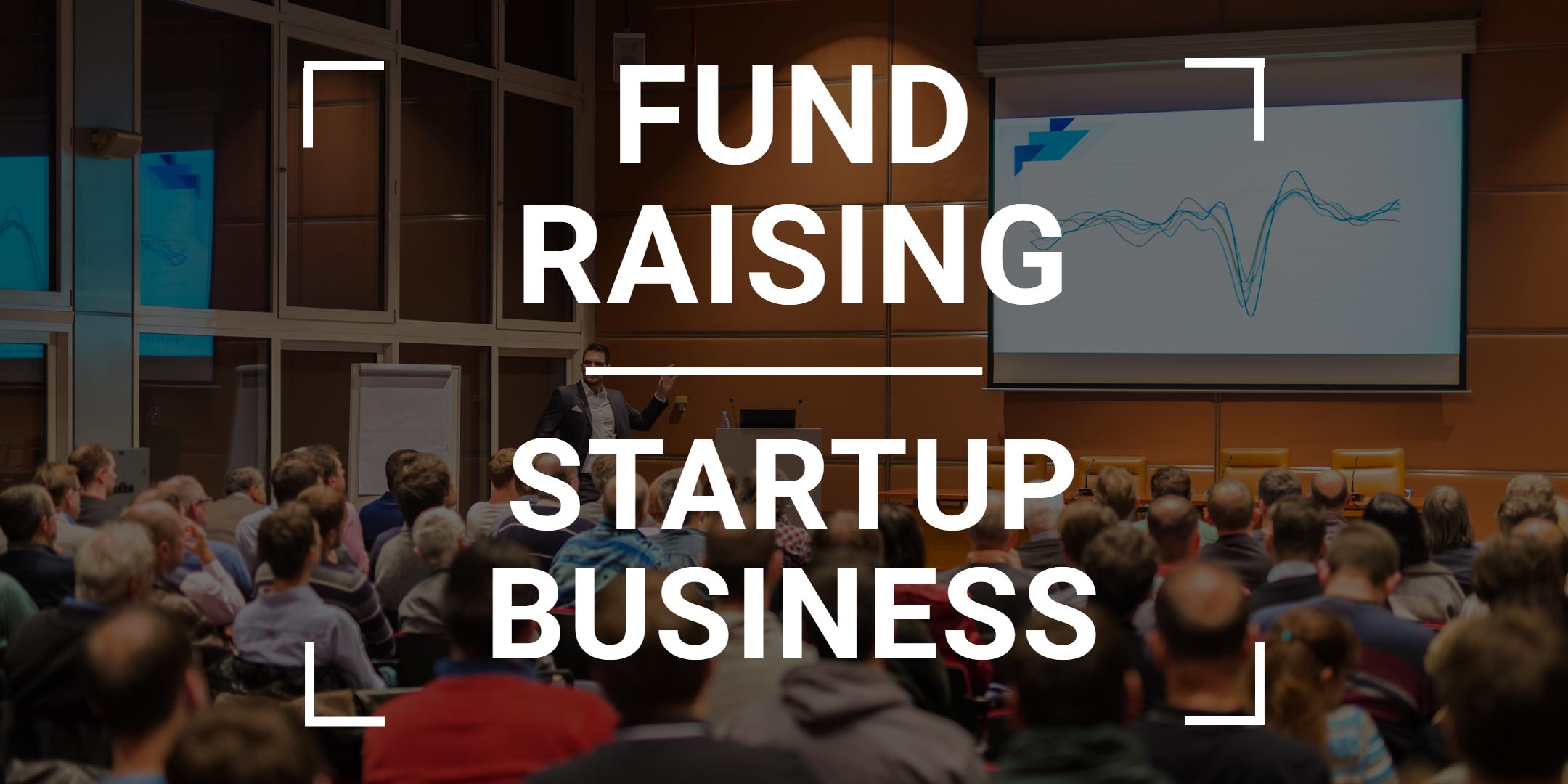 [Startups] : Fund Raising for Startup Business