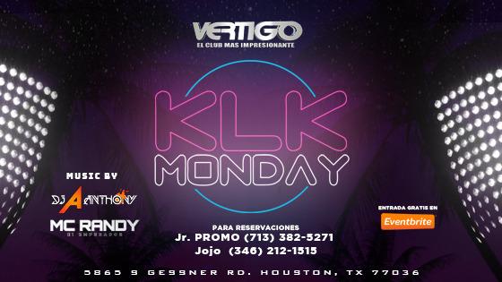KLK Monday @ Vertigo Houston