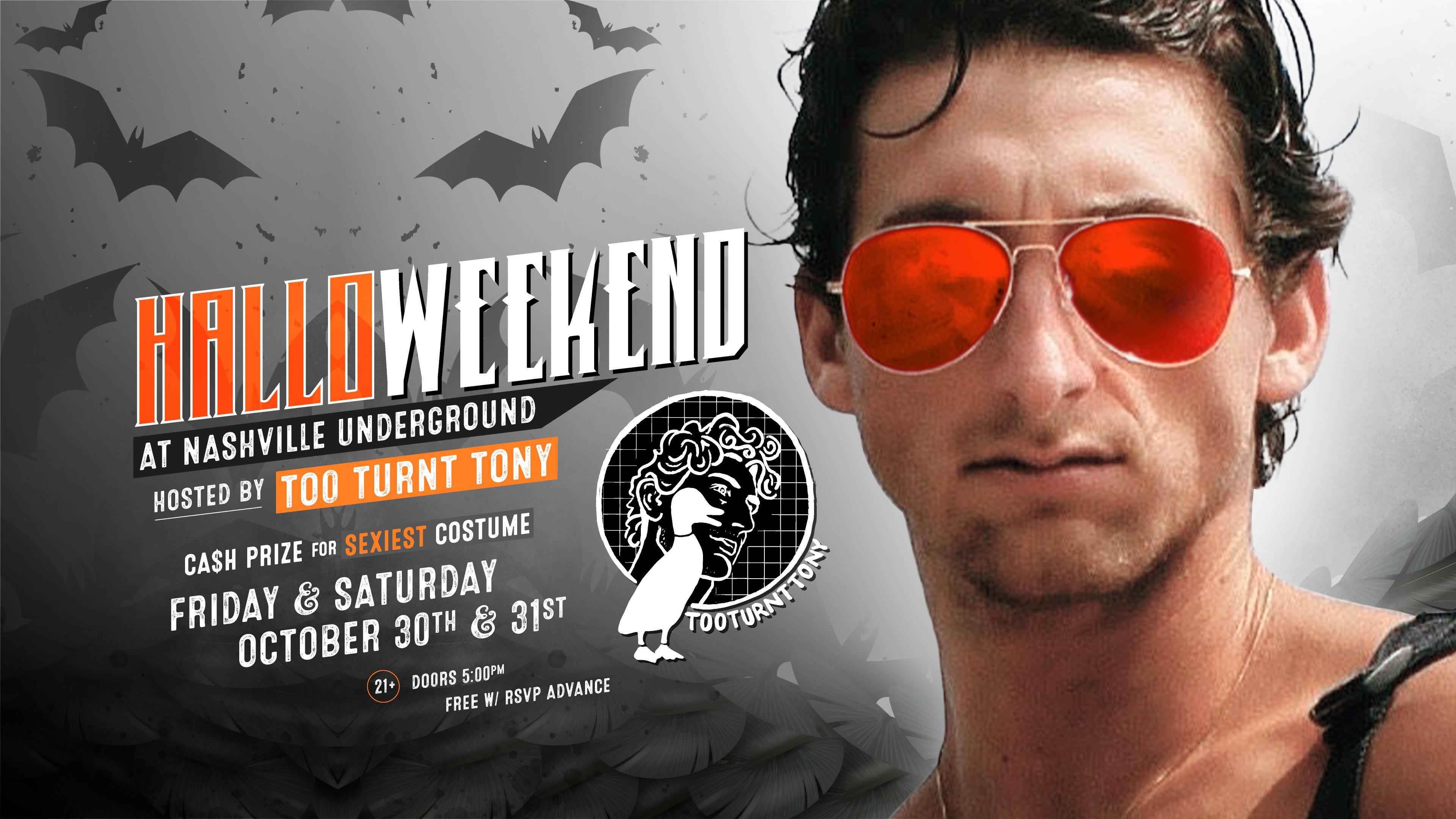 Halloween Weekend at Nashville Underground Hosted by Too Turnt Tony - 30  OCT 2020