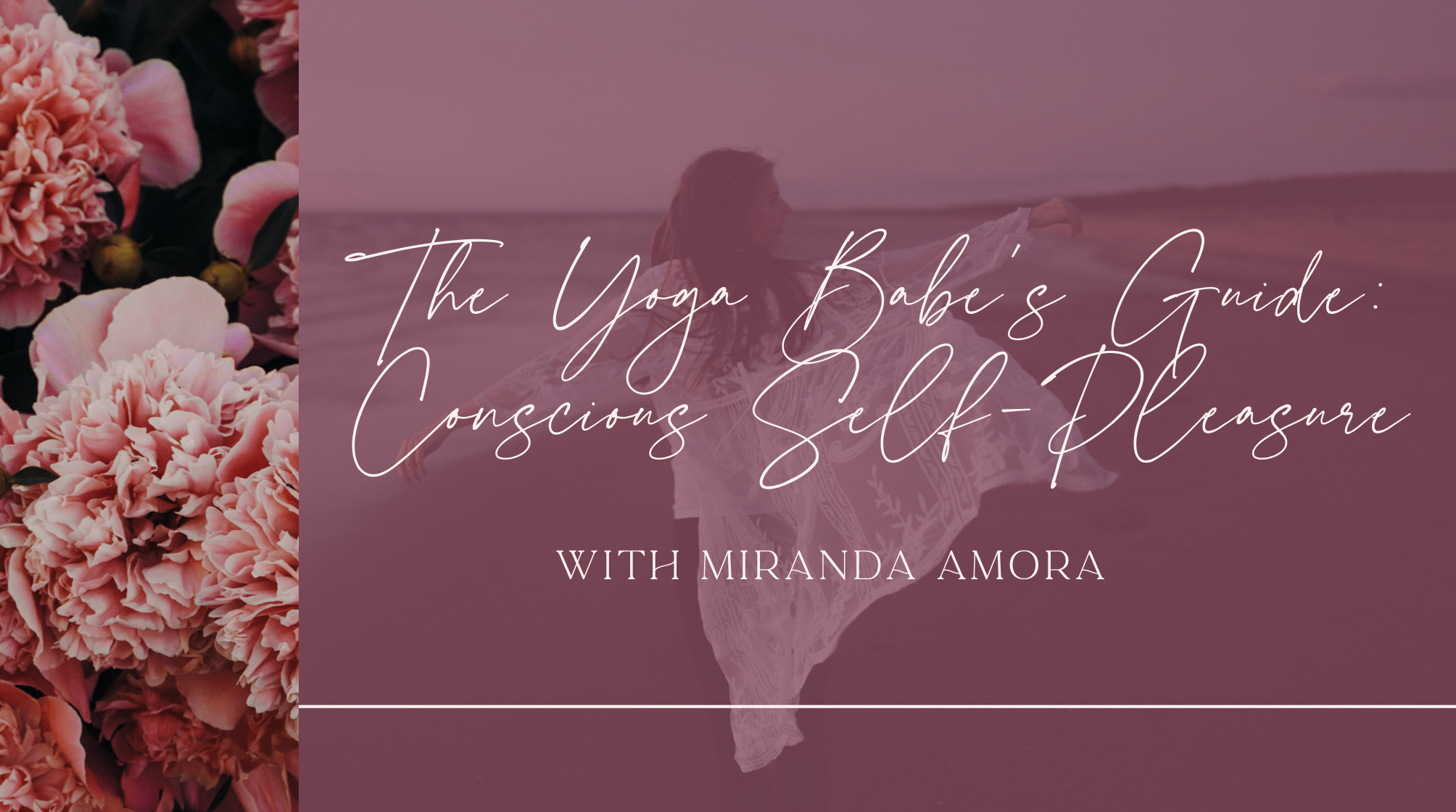 Free Online Masterclass - The Yoga Babe's Guide: Conscious Self-Pleasure
