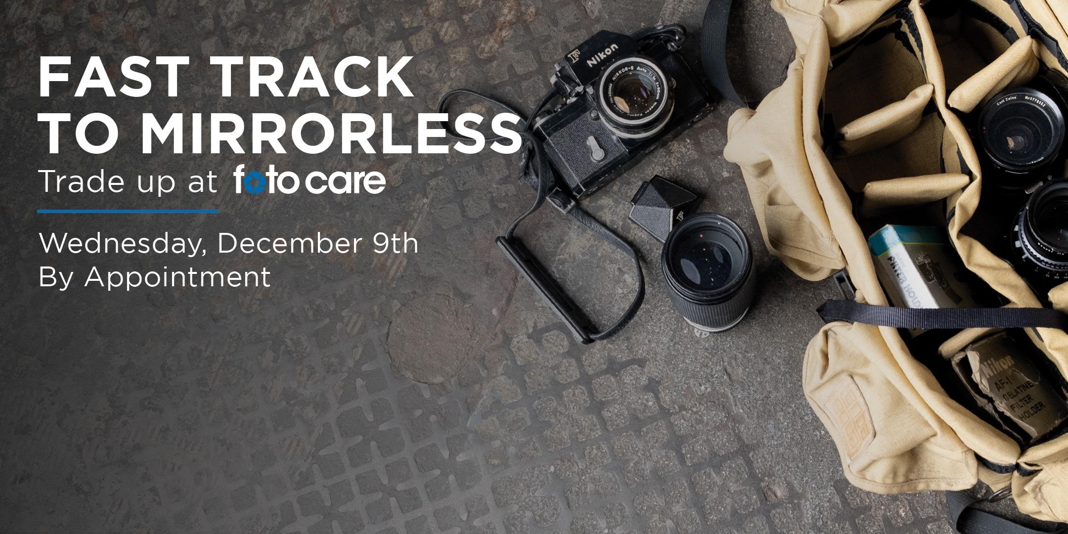 TRADE-IN EVENT - FAST TRACK to MIRRORLESS