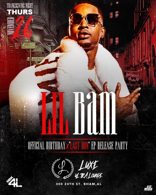 LIL BAM BIRTHDAY BASH/ EP RELEASE PARTY THANKSGIVING NIGHT