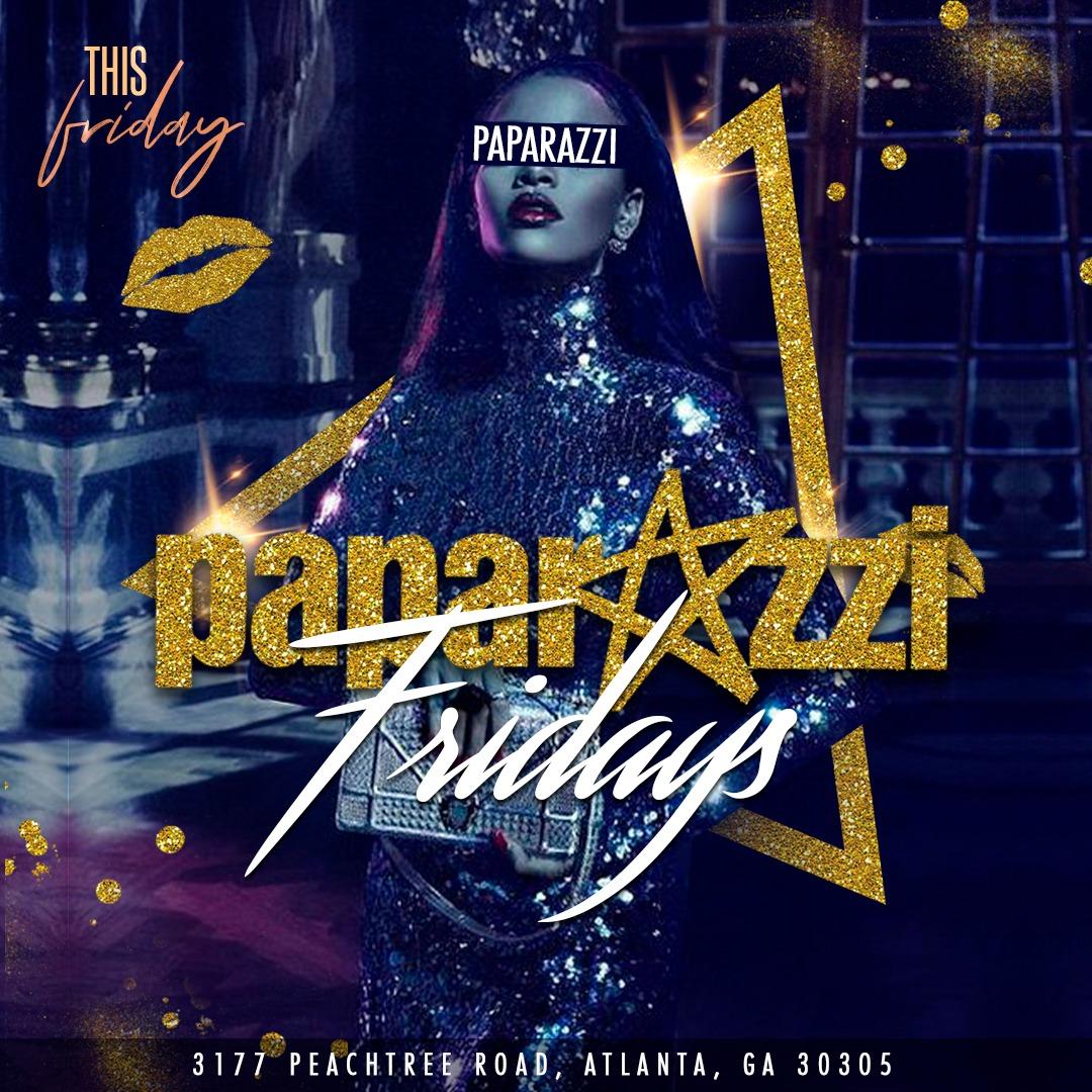 Paparazzi Fridays at the All New Paparazzi in Buckhead RSVP for Free Entry