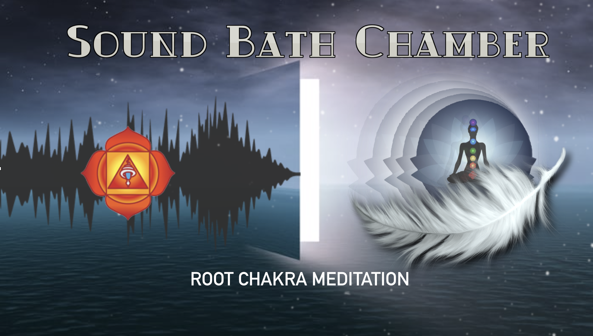 SOUND BATH CHAMBER - ROOT CHAKRA MEDITATION