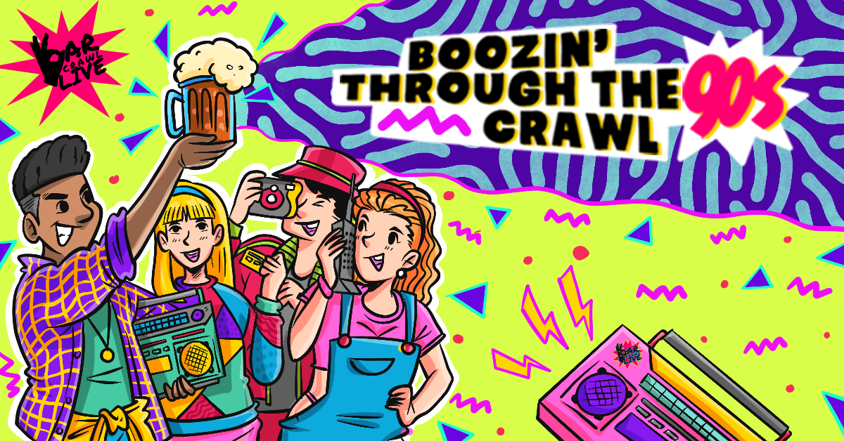 Boozin' Through The 90s Bar Crawl Baltimore, MD Bar Crawl LIVE