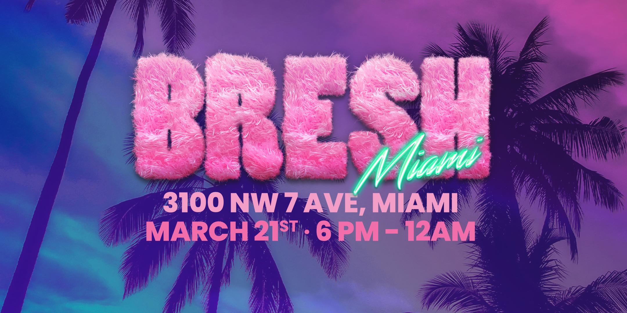 BRESH MIAMI 21 MAR 2021