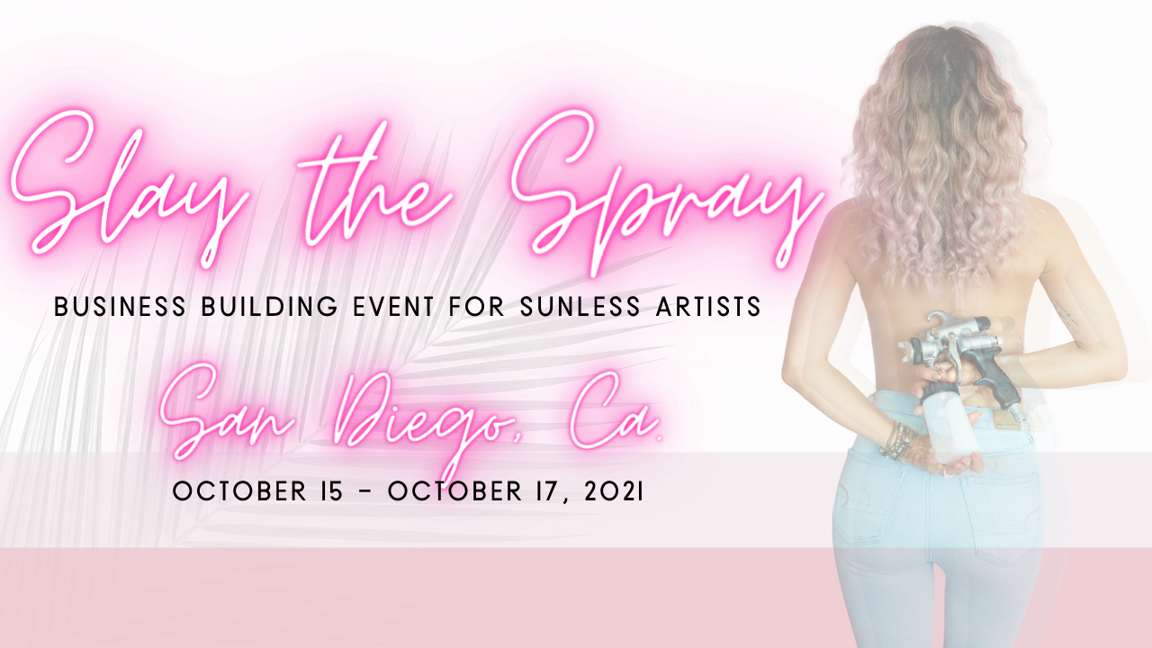Slay the Spray | A Business Building Event for Sunless Artists