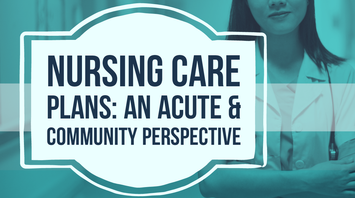 Comprehensive Nursing Care Planning For Acute and Community Care