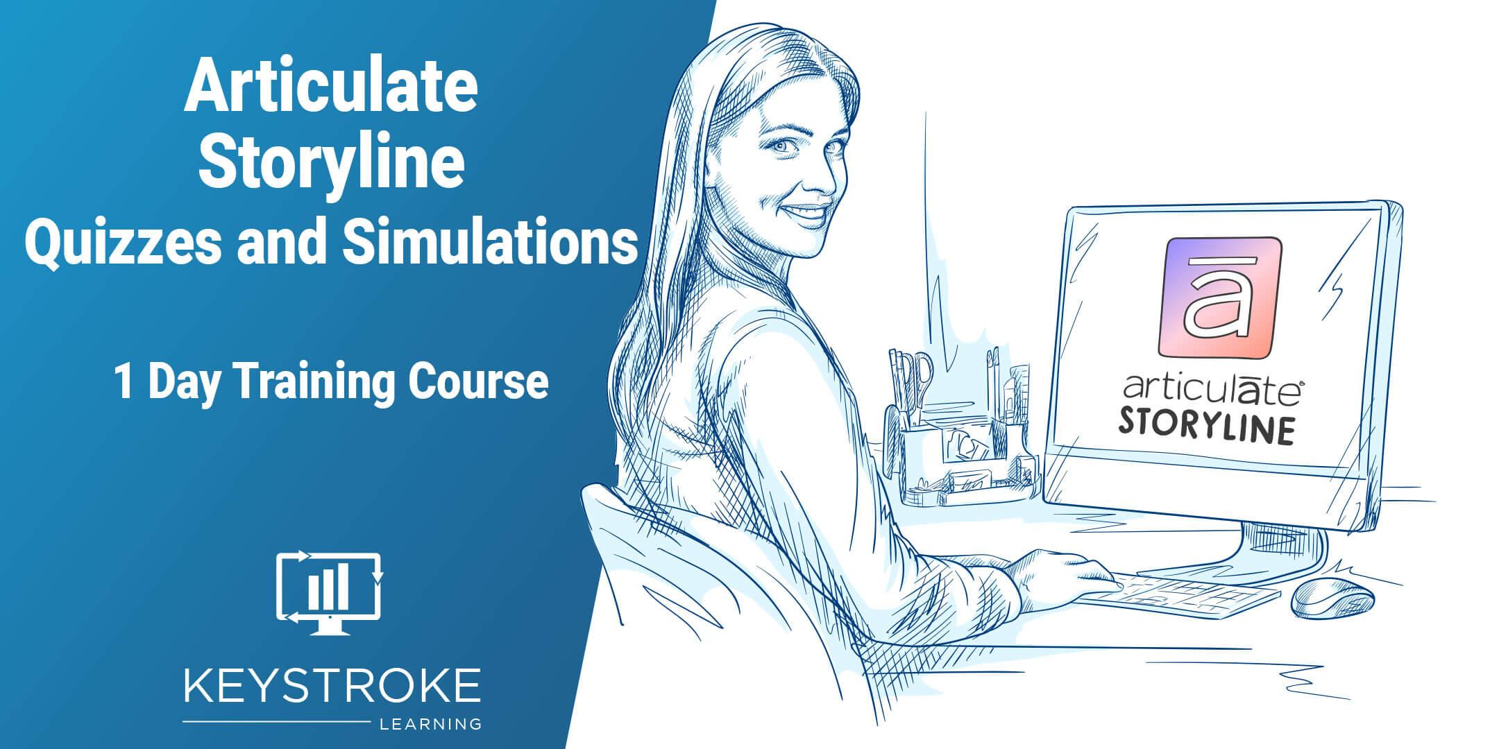 Articulate Storyline Quizzes and Simulations Workshop