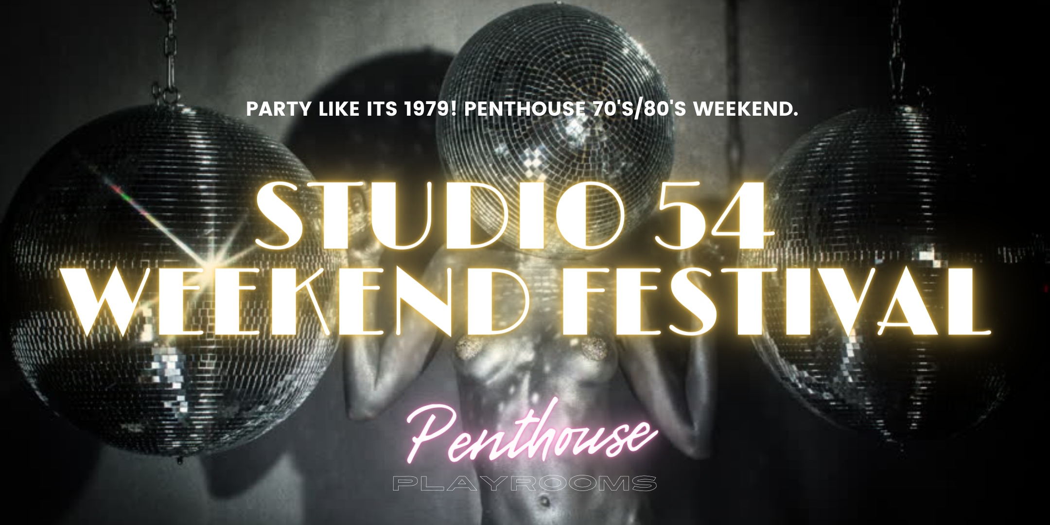 Swinging Seventies Studio 54 Festival WEEKEND Penthouse Playrooms