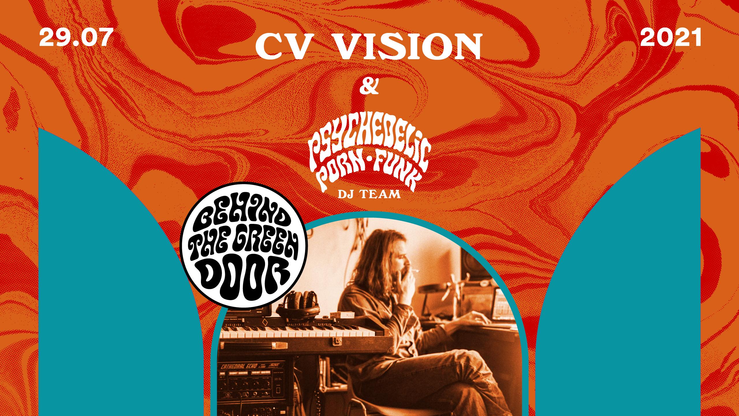 CV Vision x Psychedelic Porn Funk DJ Team Behind the Green Door Open Air -  29 JUL 2021