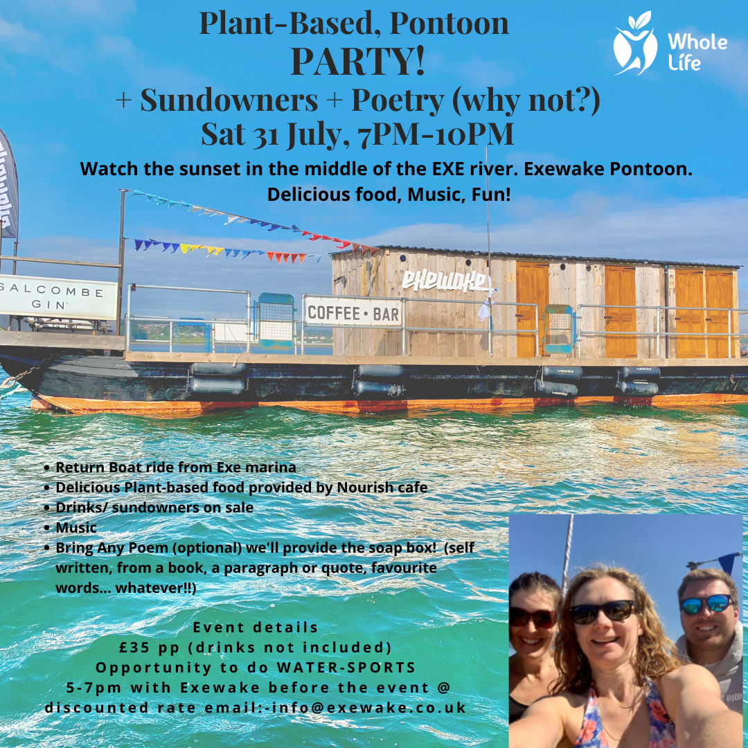 Plant-based PARTY!! on a PONTOON in middle of EXE River, with Poetry....