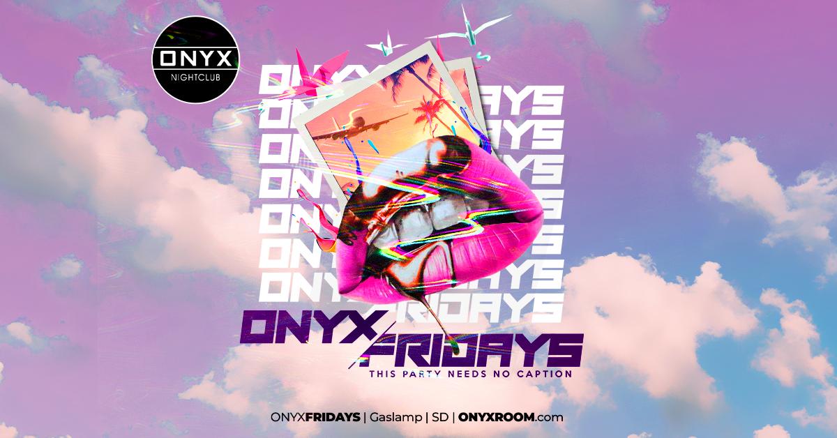 Onyx Fridays October `29th