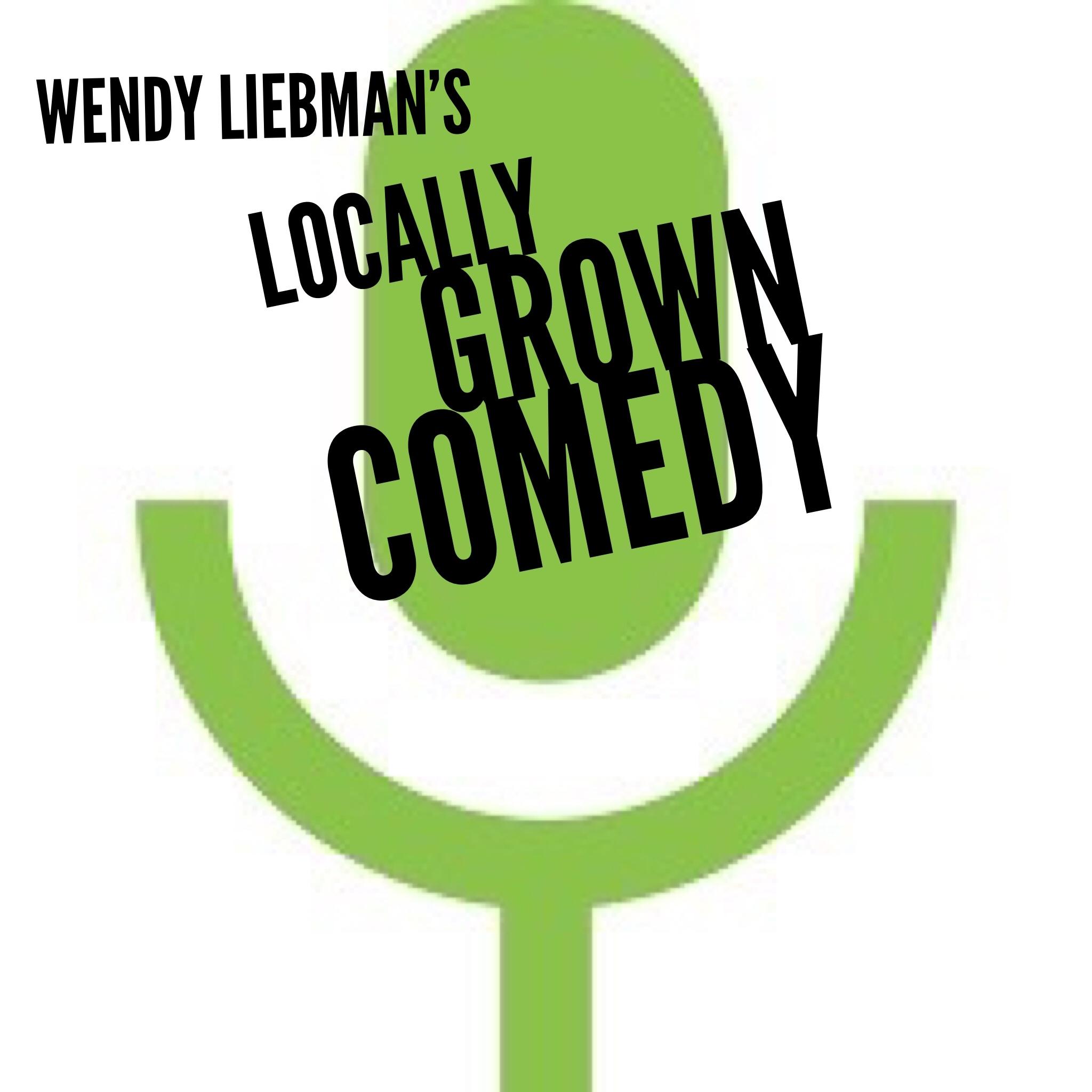 Wendy Liebman's Locally Grown Comedy