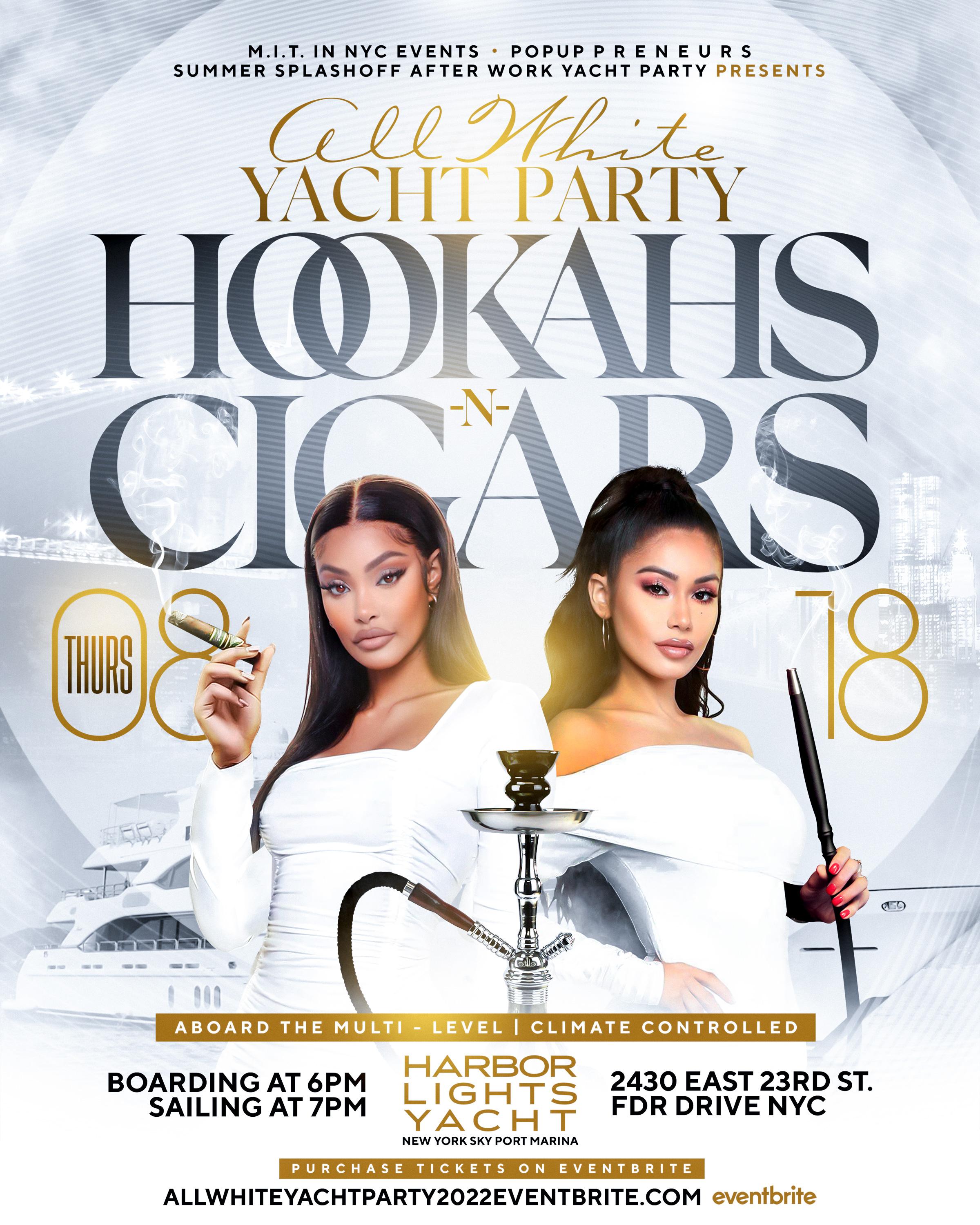 8/18 POP UP SHOP ON A YACHT Presents All White Hookah -n- Cigars image