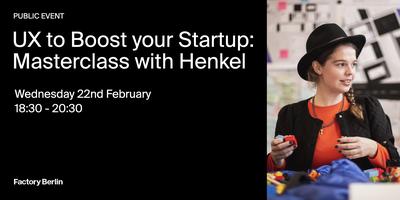 UX to Boost your Startup: Masterclass with Laura Mueller (Henkel)