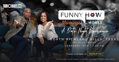 Michael Jr.s  Funny How Marriage Works Tour @ North Richland Hills, TX