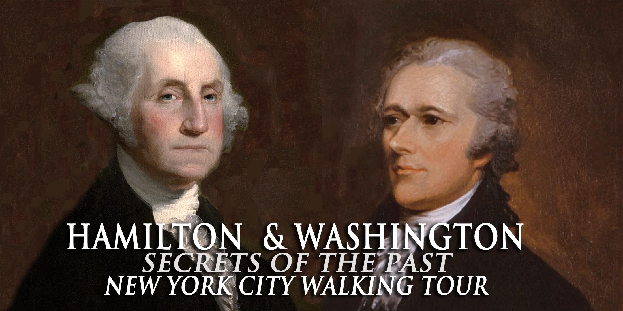 Hamilton and Washington New York City Walking Tour Secrets of the Past