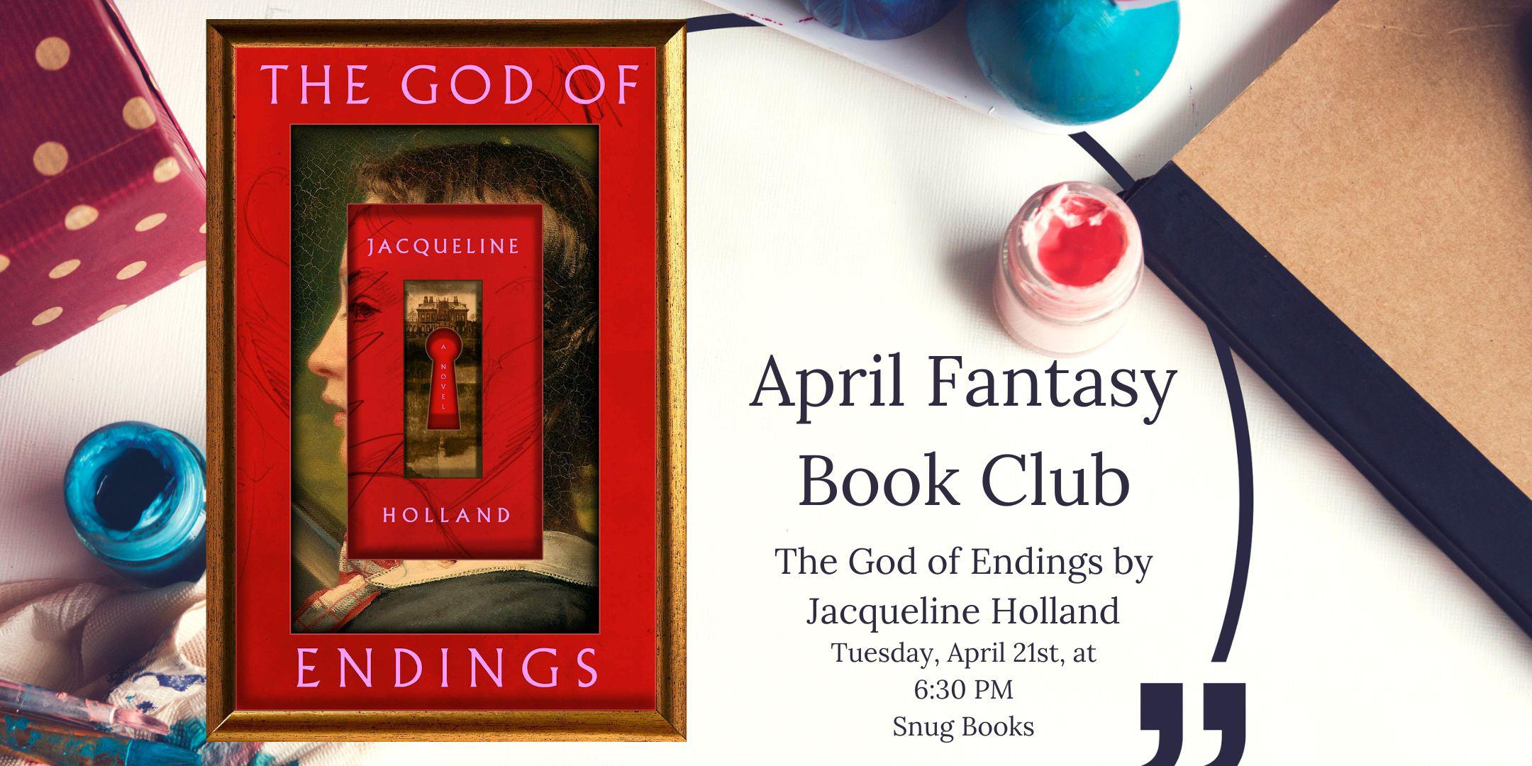 April Fantasy Book Club: The God of Endings Tickets, Tue, Apr 18, 2023 at  6:30 PM | Eventbrite