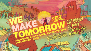We Make Tomorrow: Building workers power on climate & crisis Tickets, Sat  20 May 2023 at 10:00 | Eventbrite